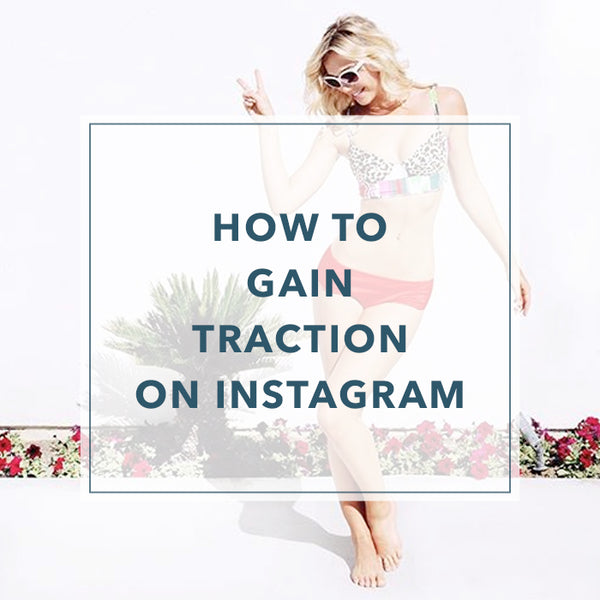 How to Gain Traction on Instagram (Updated)